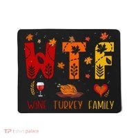 WTF Wine Turkey Family Funny Thanksgiving Mousepad thumb 0