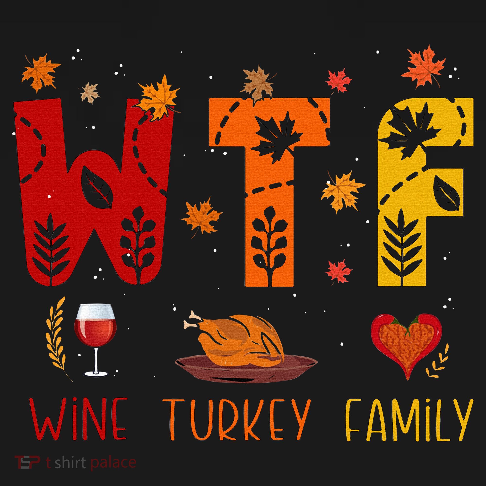 WTF Wine Turkey Family Funny Thanksgiving Women's Long Sleeve Shirt