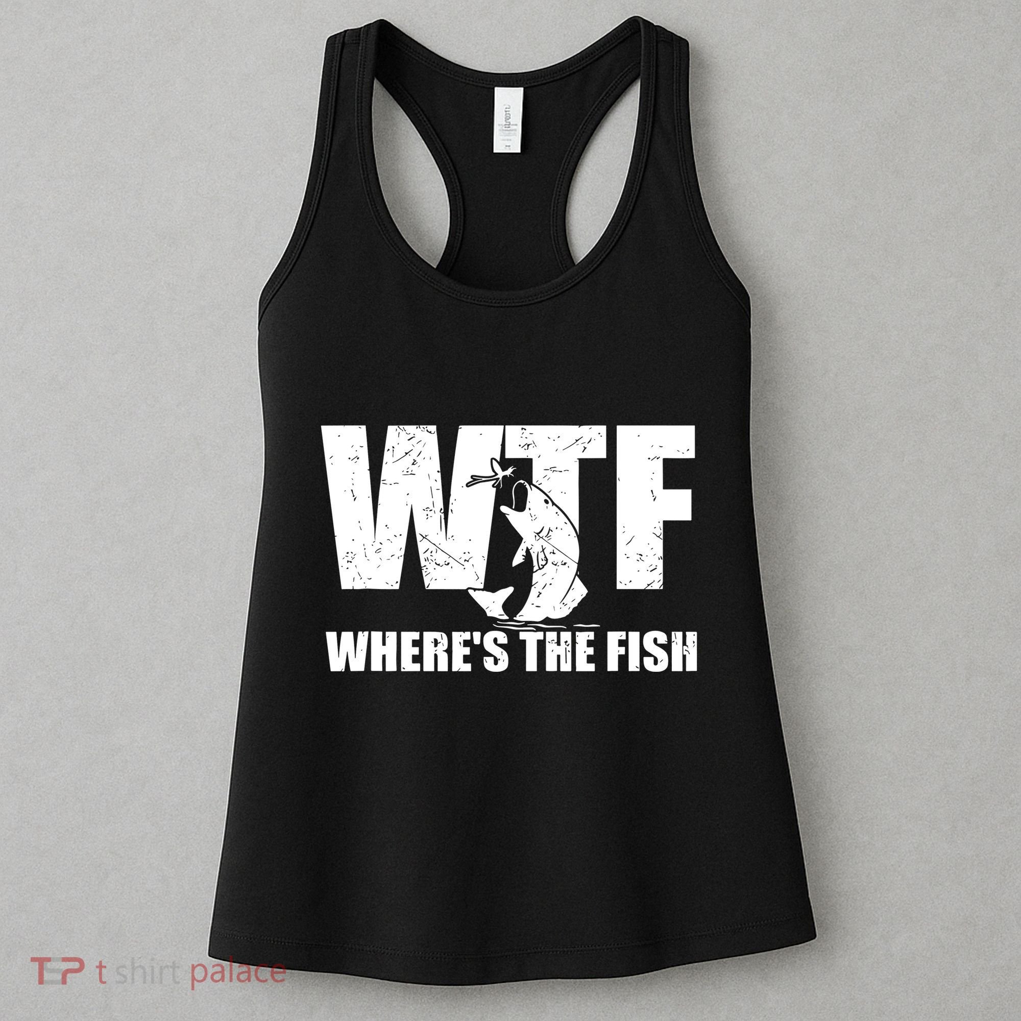 Wtf Wheres The Fish Funny Fishing Gifts Fathers Day Women's Tank Top