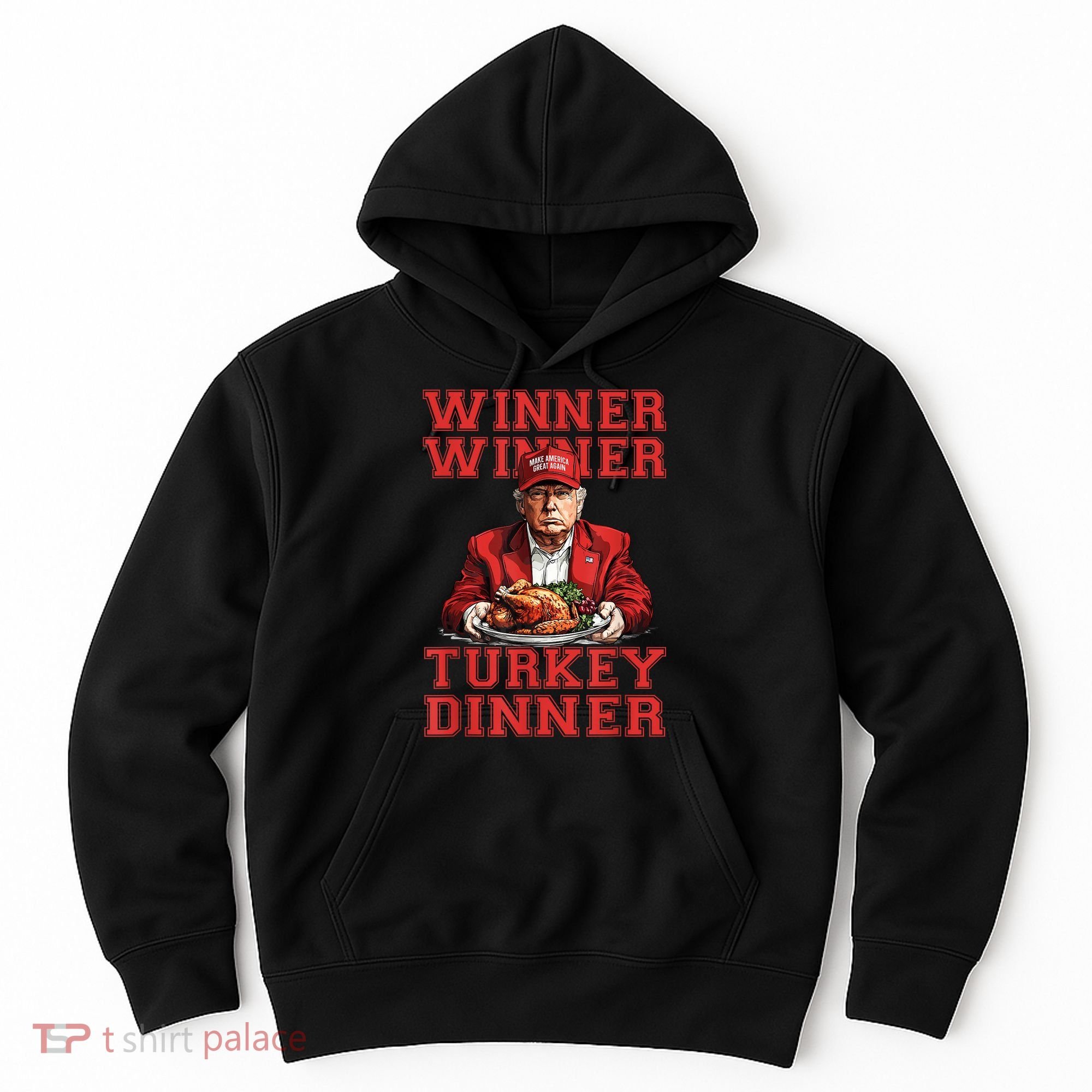 Winner Winner Turkey Dinner Donald Trump Usa Thanksgiving Hoodie
