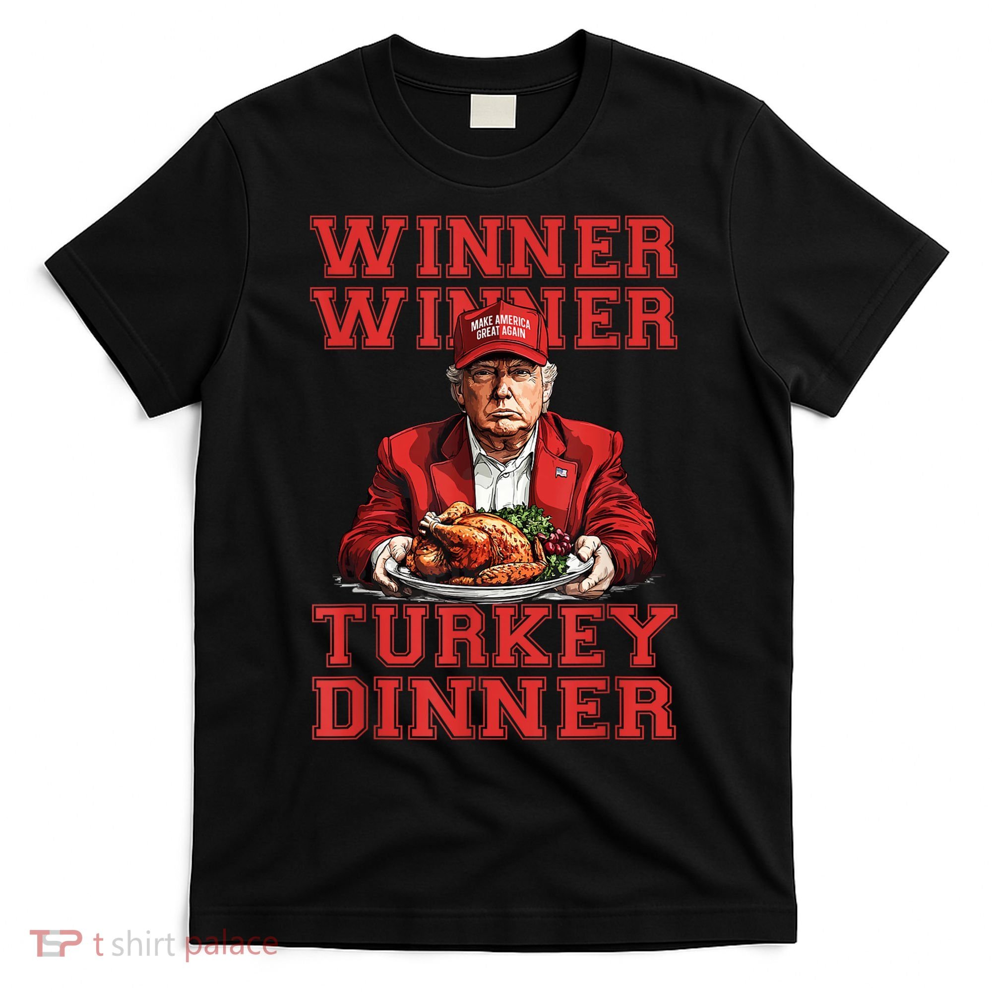 Winner Winner Turkey Dinner Donald Trump Usa Thanksgiving T-Shirt