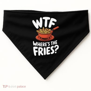 Wtf WhereS The Fries Funny Expression USA-Made Doggie Bandana
