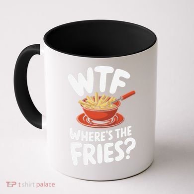 Wtf WhereS The Fries Funny Expression Coffee Mug