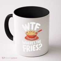 Wtf WhereS The Fries Funny Expression Coffee Mug thumb 0
