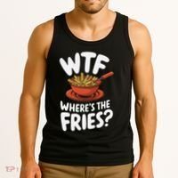 Wtf WhereS The Fries Funny Expression Tank Top thumb 3