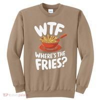 Wtf WhereS The Fries Funny Expression Sweatshirt thumb 0