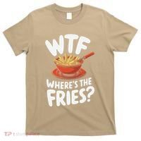 Wtf WhereS The Fries Funny Expression T-Shirt thumb 0