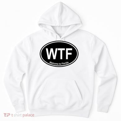 Wtf Welcome To Florida Hoodie