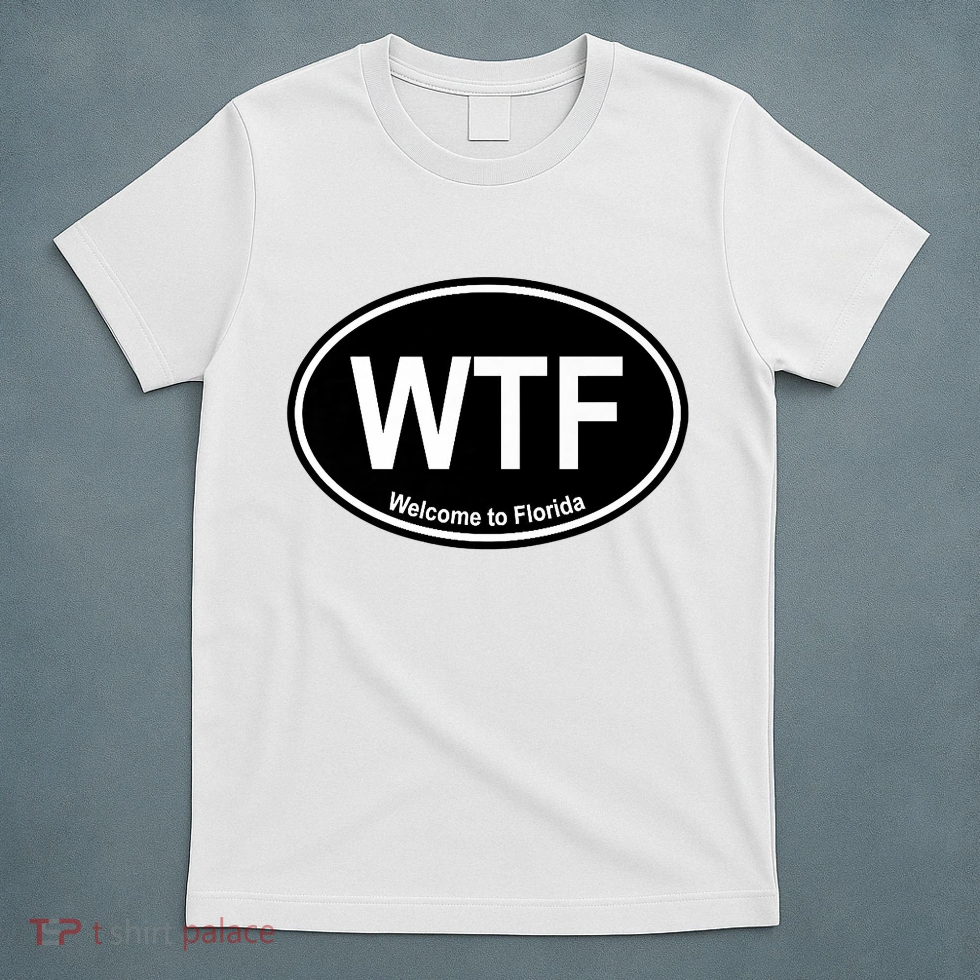 Wtf Welcome To Florida T-Shirt