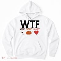 WTF Wine Turkey Family Funny Thanksgiving Hoodie thumb 0