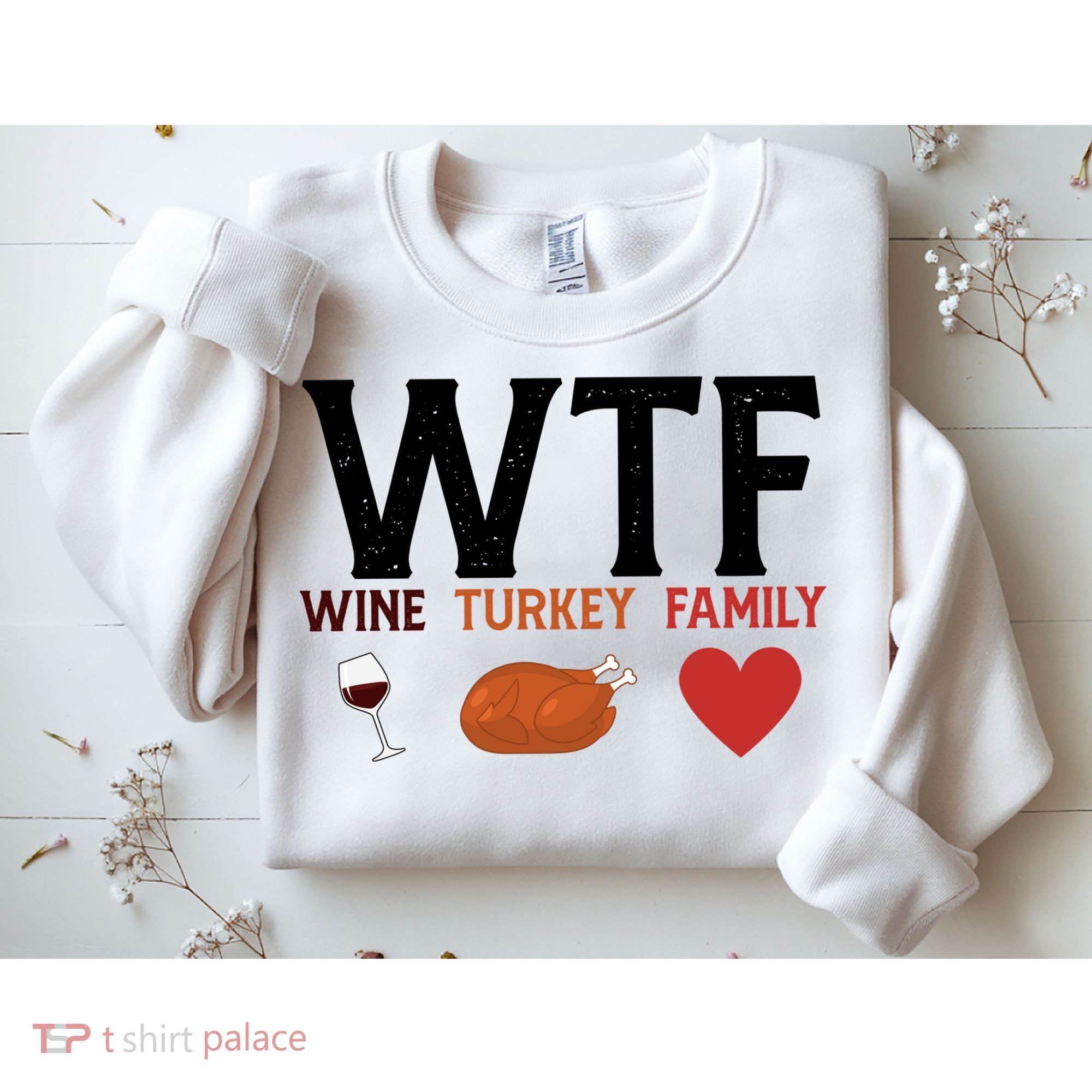 WTF Wine Turkey Family Funny Thanksgiving Sweatshirt