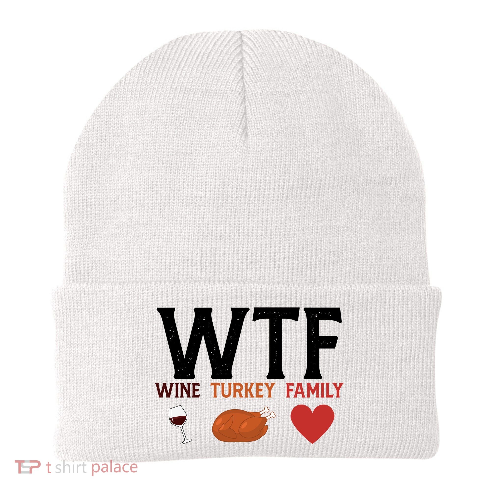 WTF Wine Turkey Family Funny Thanksgiving Beanie