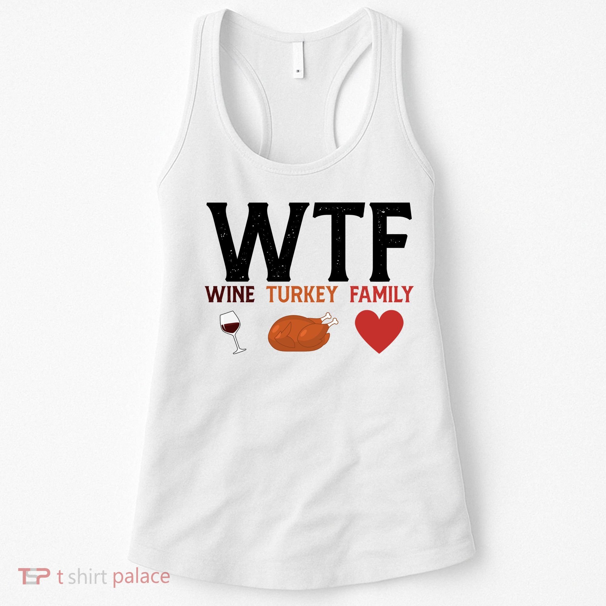 WTF Wine Turkey Family Funny Thanksgiving Women's Tank Top