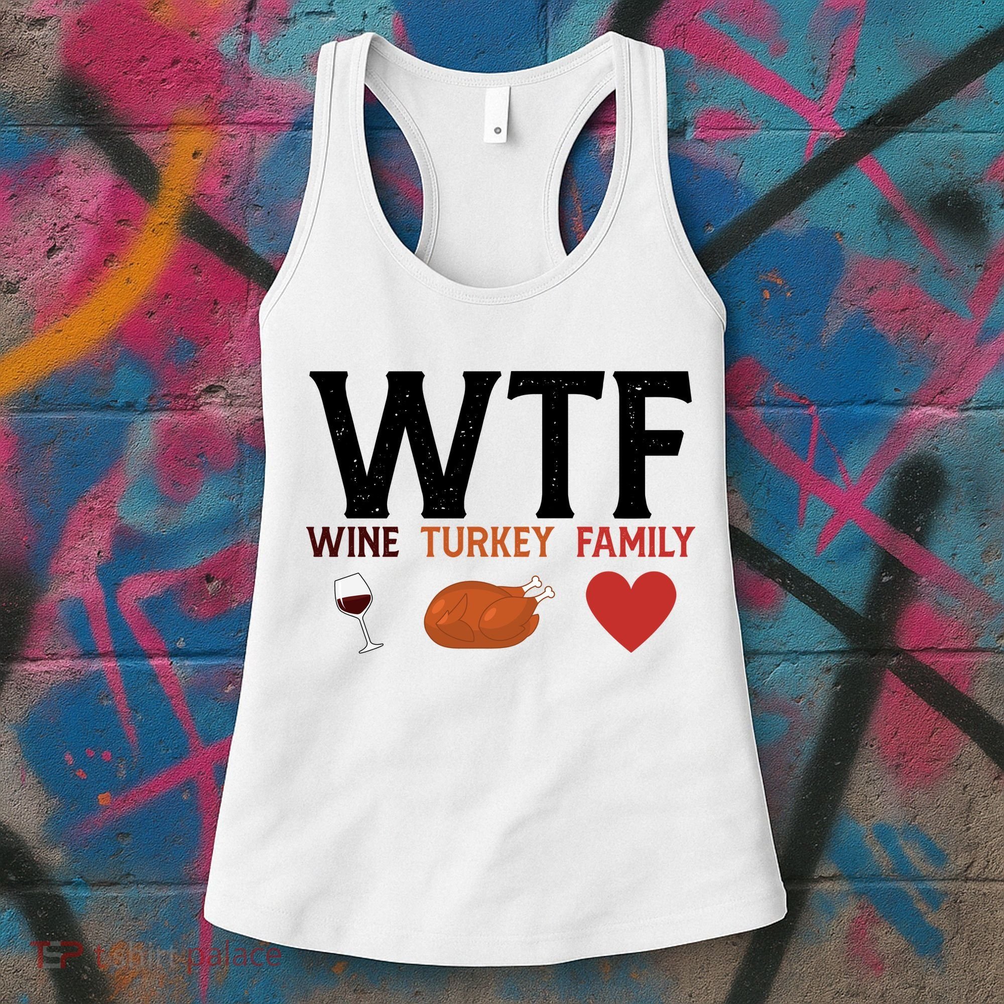 WTF Wine Turkey Family Funny Thanksgiving Women's Tank Top