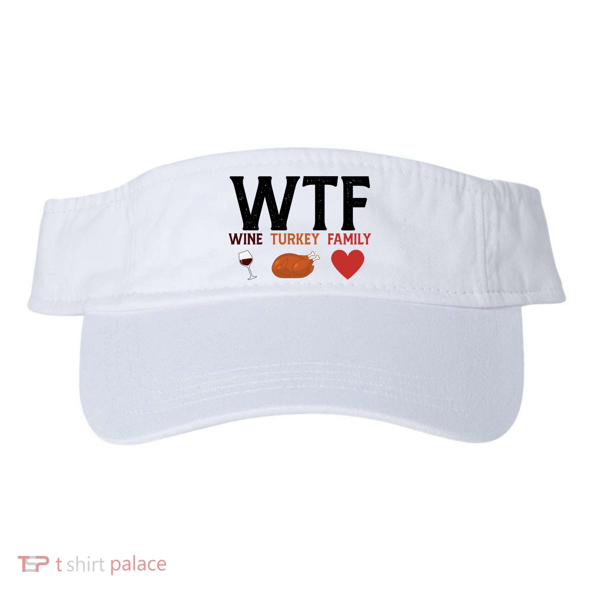 WTF Wine Turkey Family Funny Thanksgiving Visor