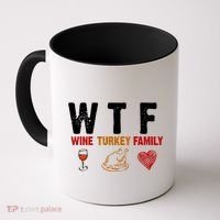 WTF Wine Turkey Family Thanksgiving Dinner Coffee Mug thumb 0