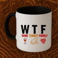 WTF Wine Turkey Family Thanksgiving Dinner Coffee Mug thumb 2