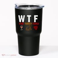 WTF Wine Turkey Family Thanksgiving Dinner Tumbler thumb 0