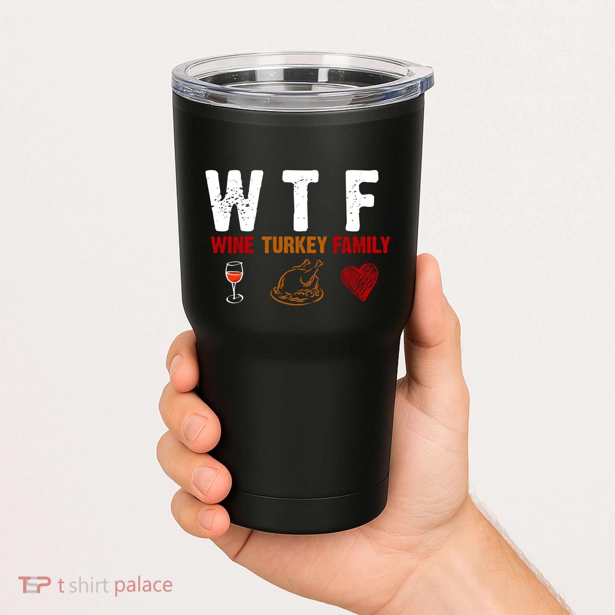 WTF Wine Turkey Family Thanksgiving Dinner Tumbler