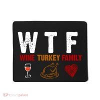 WTF Wine Turkey Family Thanksgiving Dinner Mousepad thumb 0