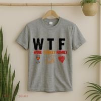 WTF Wine Turkey Family Thanksgiving Dinner T-Shirt thumb 2