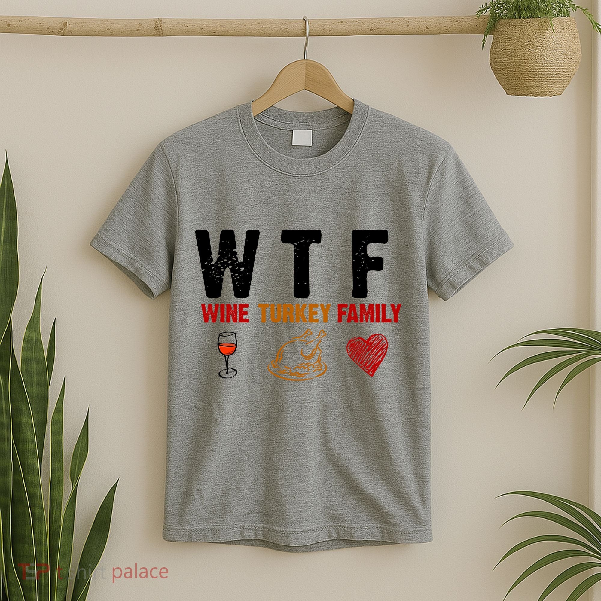WTF Wine Turkey Family Thanksgiving Dinner T-Shirt