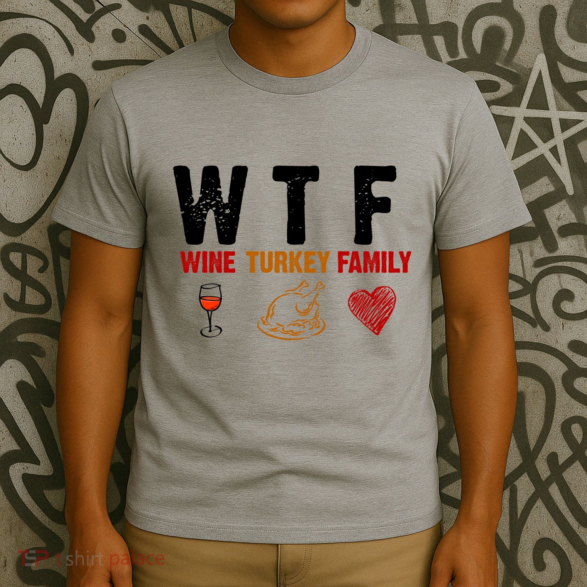WTF Wine Turkey Family Thanksgiving Dinner T-Shirt