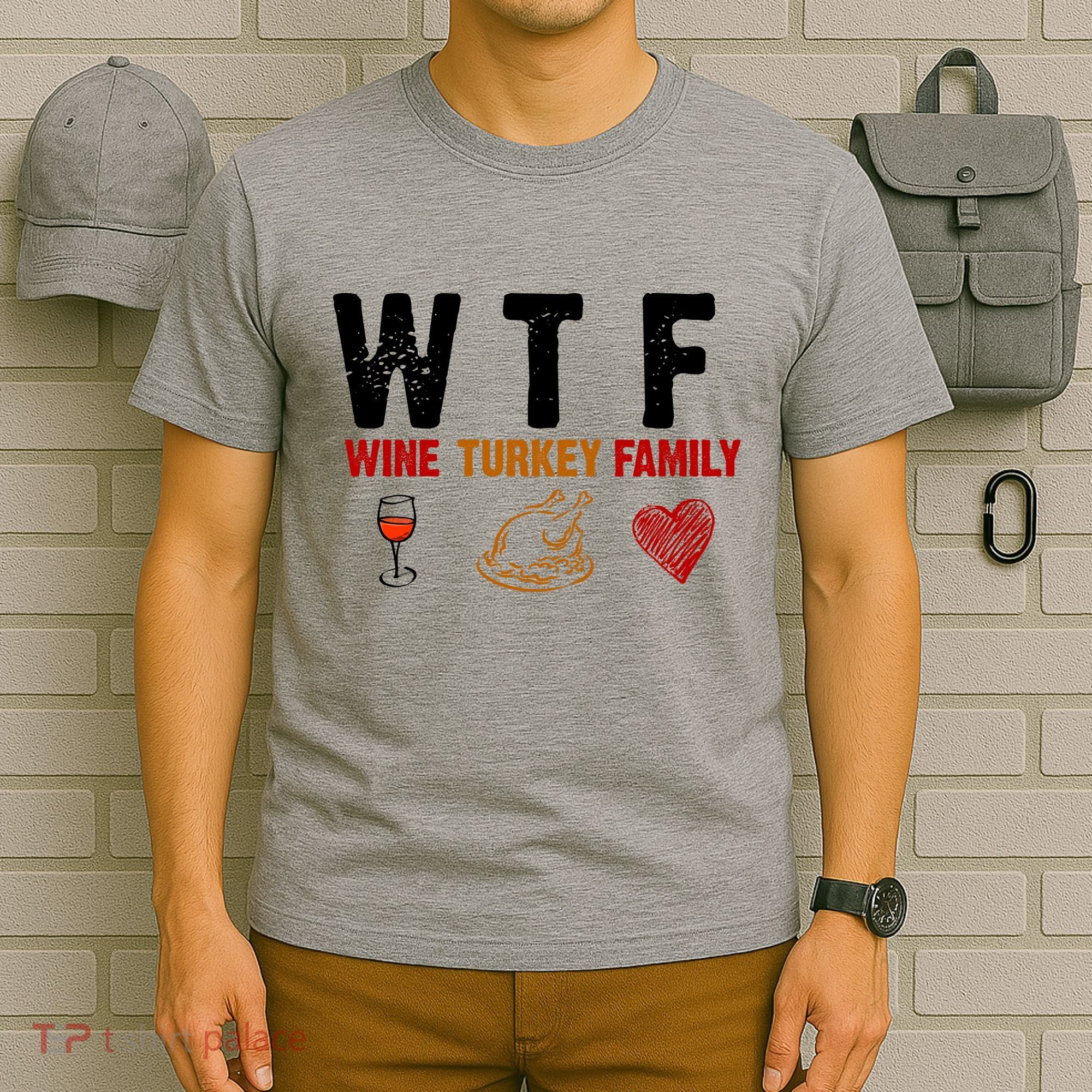 WTF Wine Turkey Family Thanksgiving Dinner T-Shirt