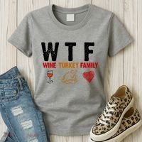 WTF Wine Turkey Family Thanksgiving Dinner Women's T-Shirt thumb 3
