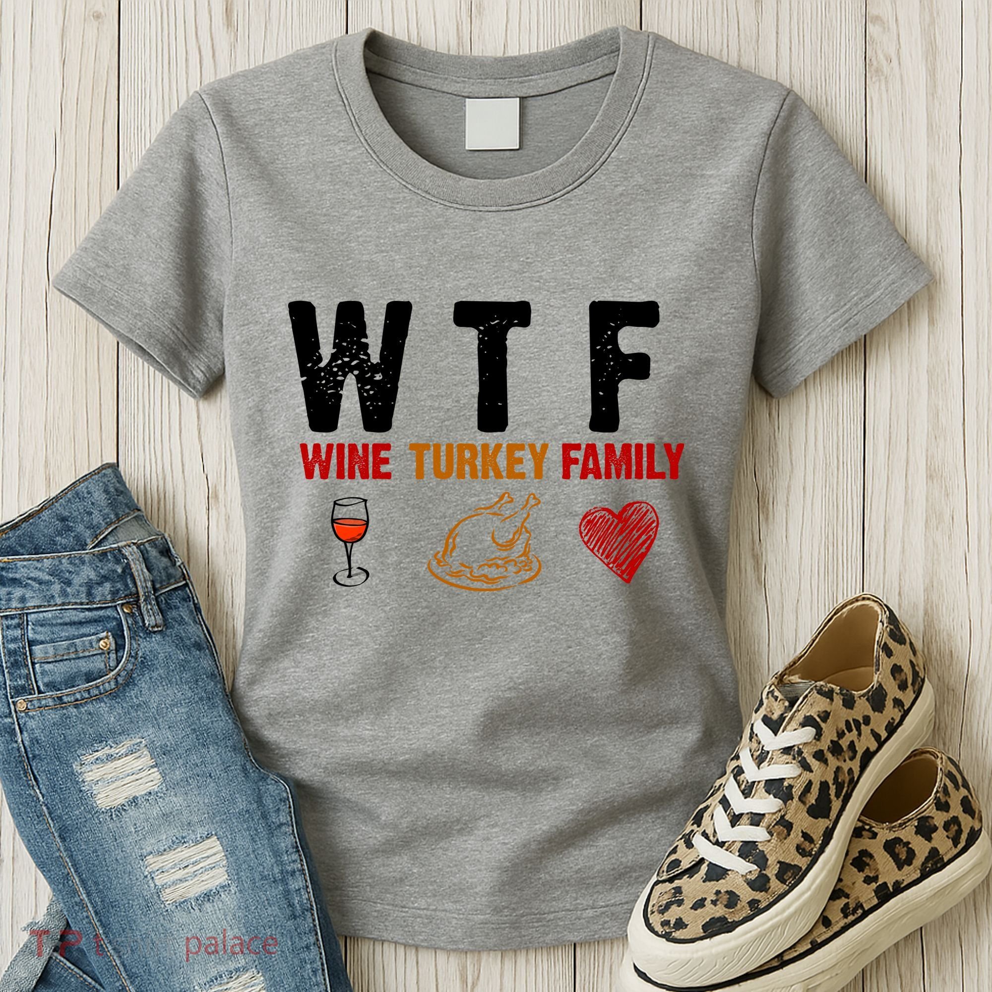 WTF Wine Turkey Family Thanksgiving Dinner Women's T-Shirt