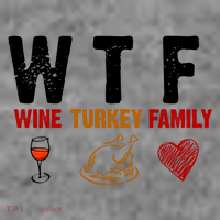 WTF Wine Turkey Family Thanksgiving Dinner Kids Sweatshirt thumb 2