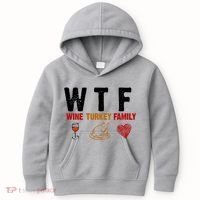 WTF Wine Turkey Family Thanksgiving Dinner Kids Hoodie thumb 0
