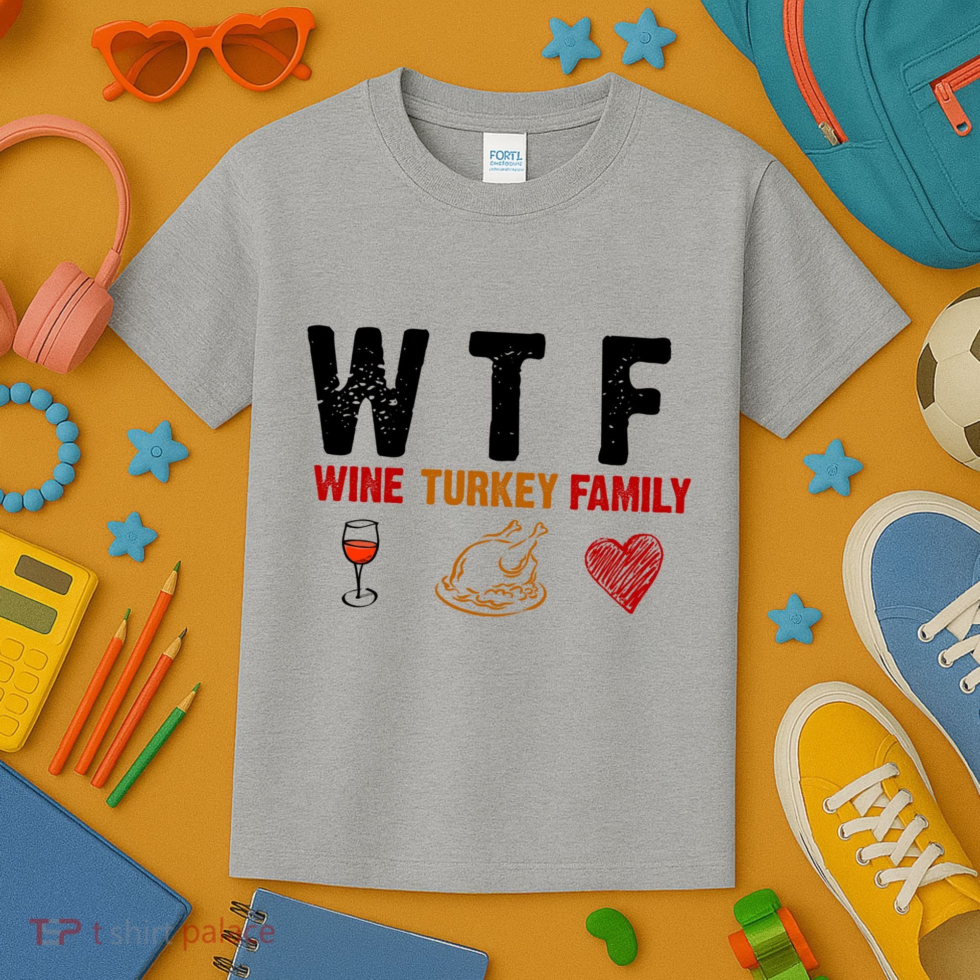 WTF Wine Turkey Family Thanksgiving Dinner Kids T-Shirt