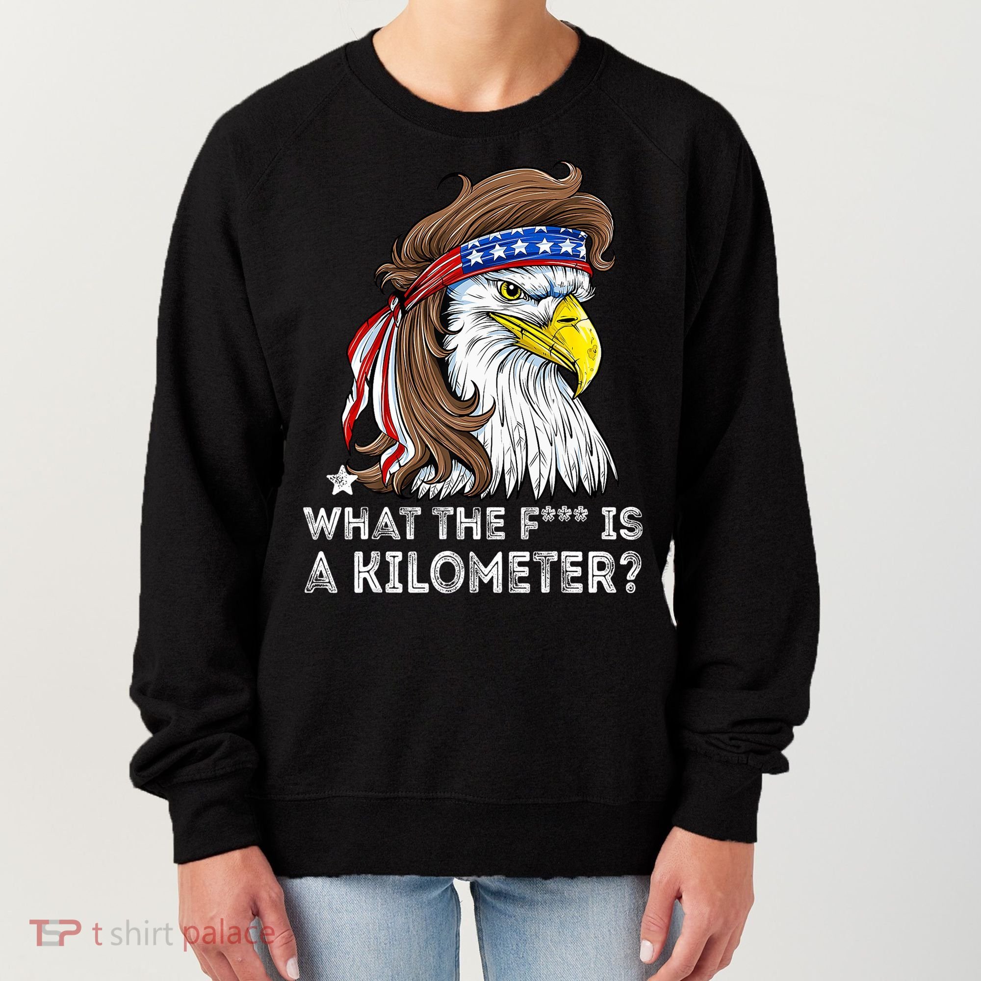 WTF What The Fuck Is A Kilometer George Washington Eagle Mullet Women's Sweatshirt