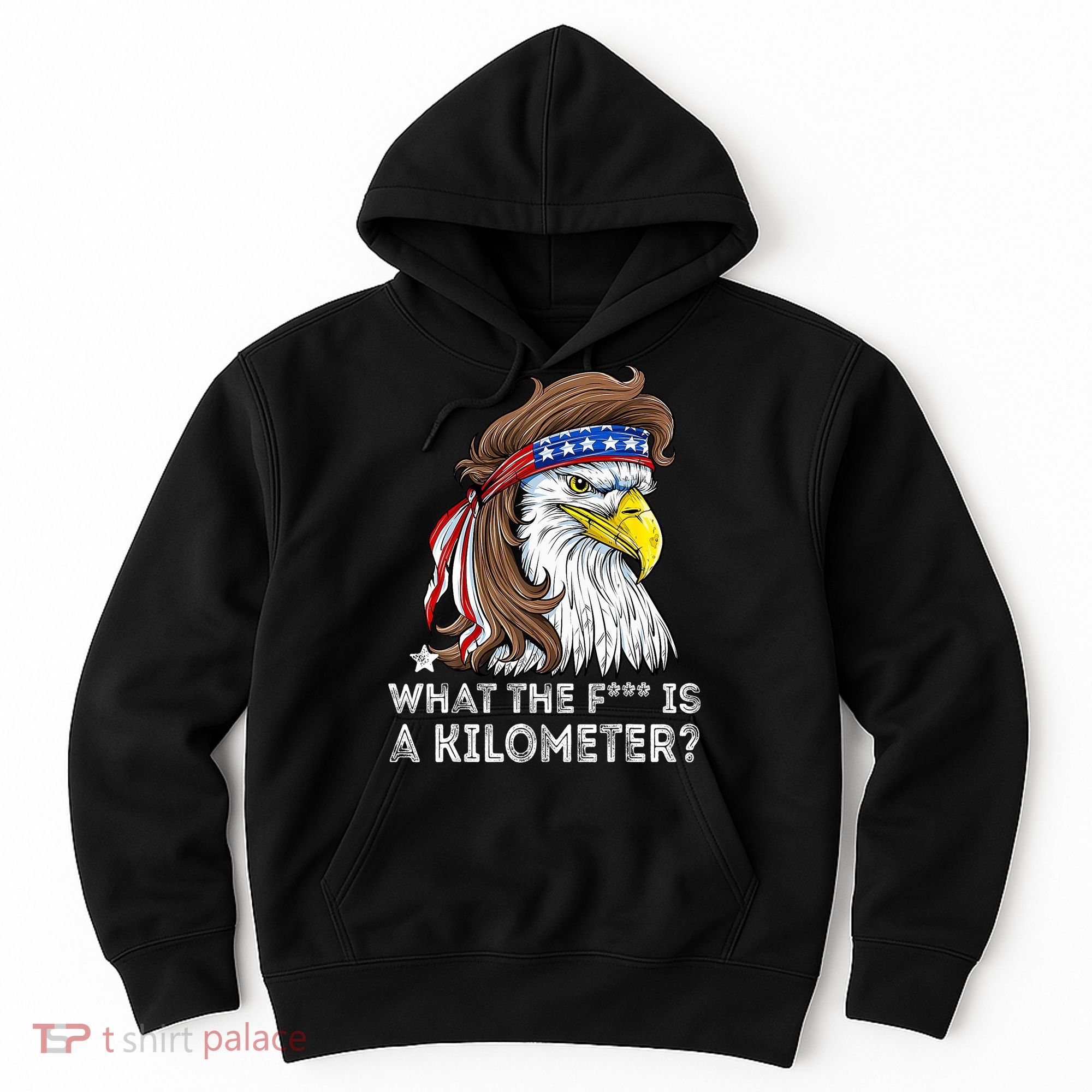 WTF What The Fuck Is A Kilometer George Washington Eagle Mullet Hoodie