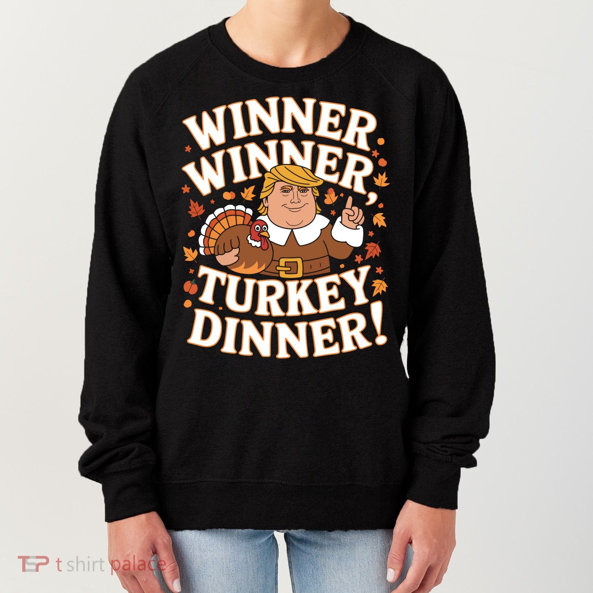 Winner Winner Turkey Dinner Funny Trump Thanksgiving Turkey Gift Women's Sweatshirt