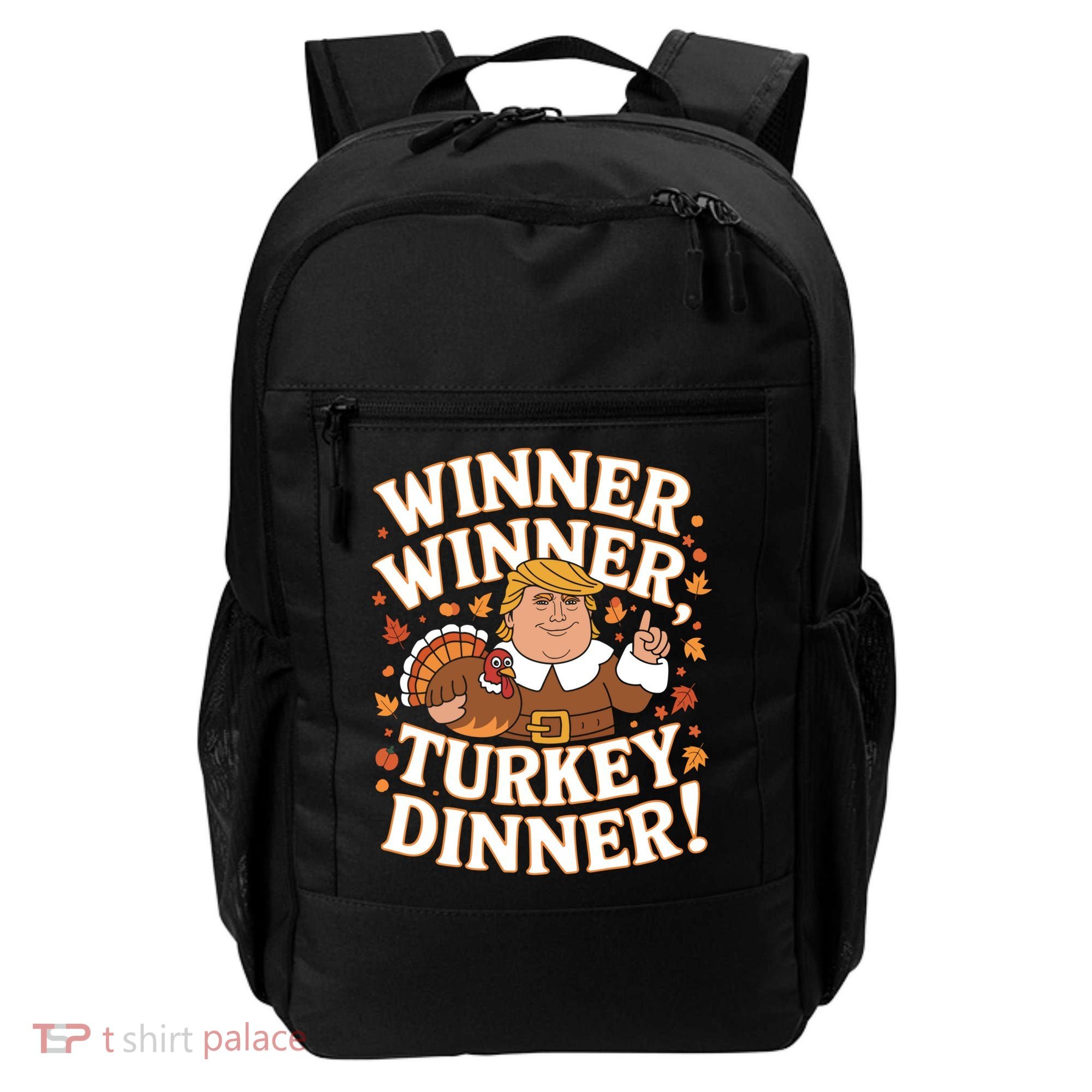 Winner Winner Turkey Dinner Funny Trump Thanksgiving Turkey Gift Backpack