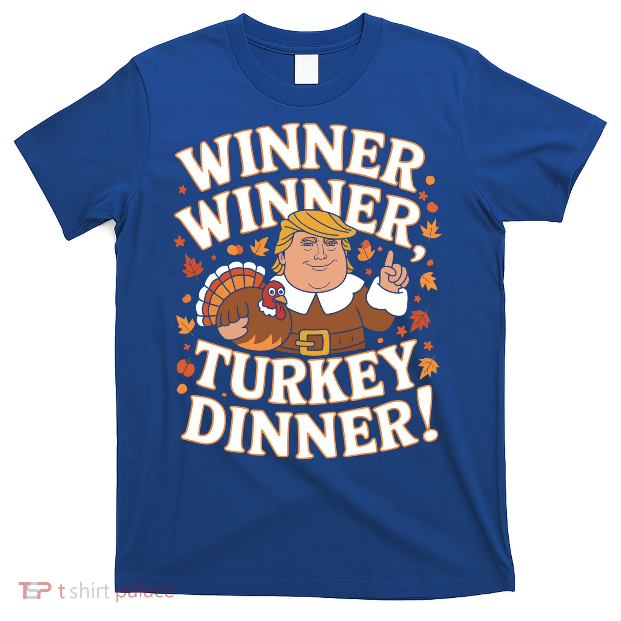 Winner Winner Turkey Dinner Funny Trump Thanksgiving Turkey Gift T-Shirt