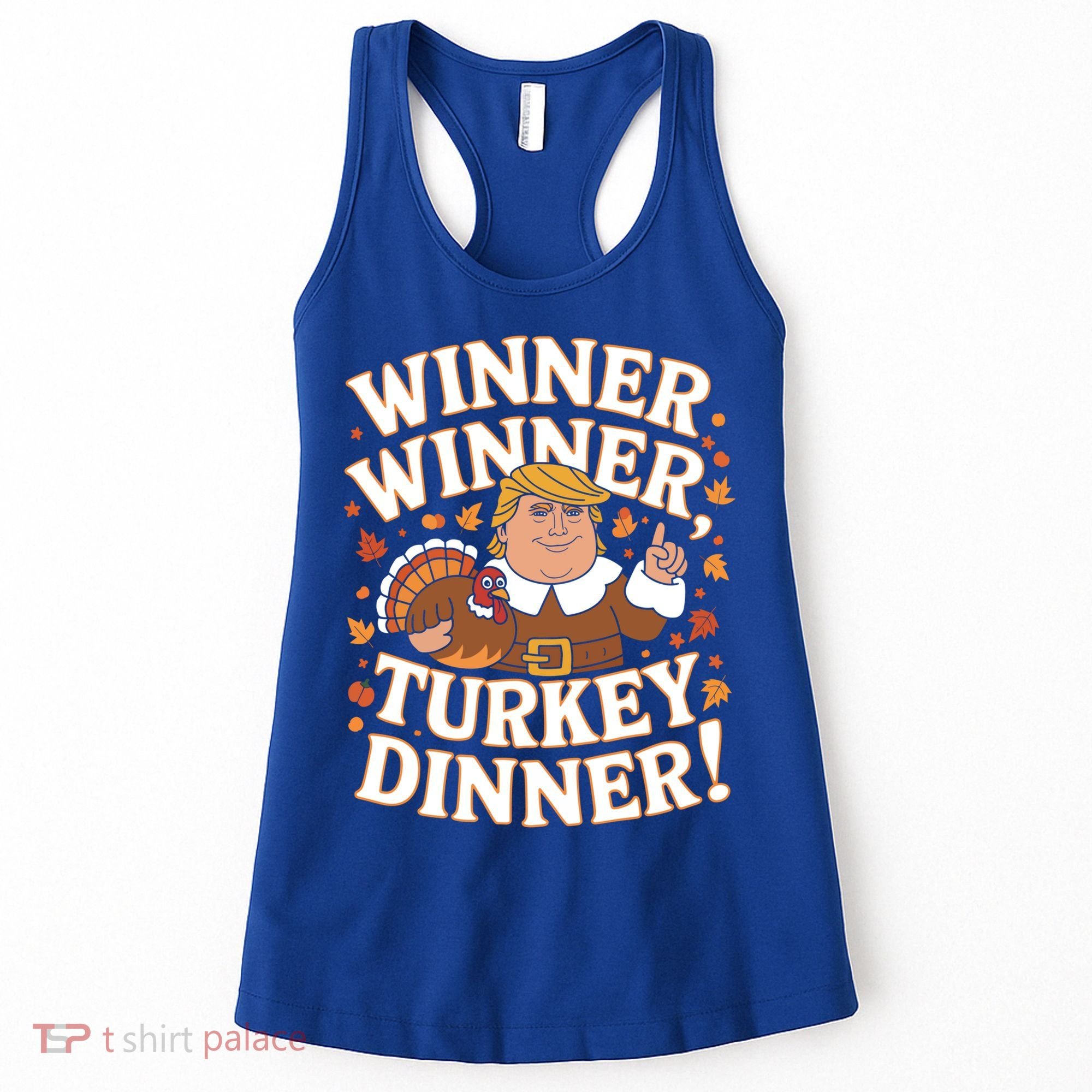 Winner Winner Turkey Dinner Funny Trump Thanksgiving Turkey Gift Women's Tank Top