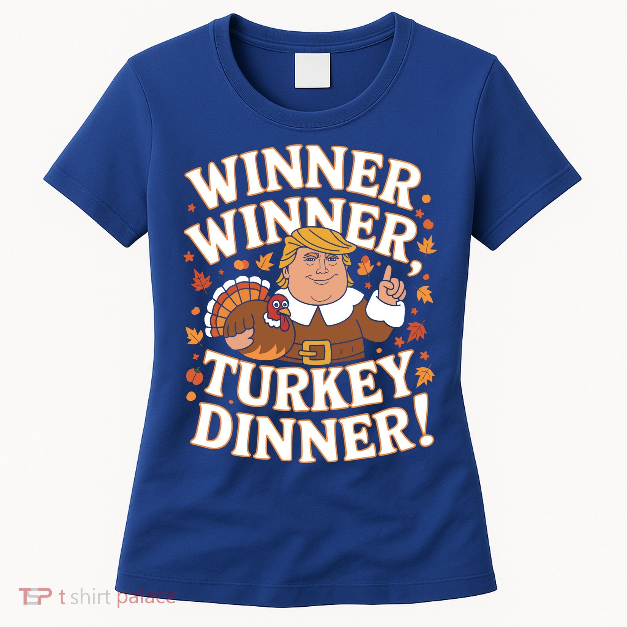 Winner Winner Turkey Dinner Funny Trump Thanksgiving Turkey Gift Women's T-Shirt