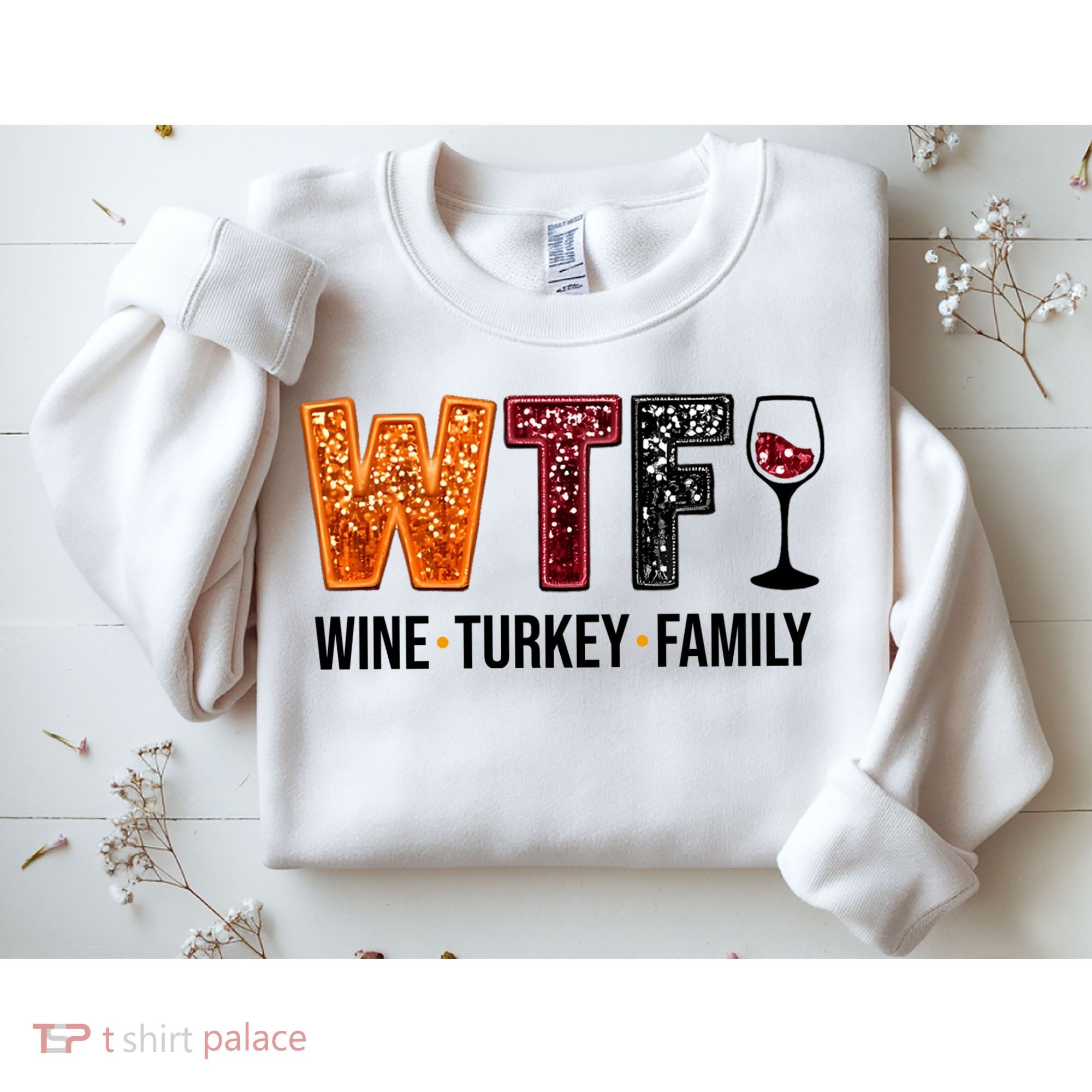 Wtf Wine Turkey Family Funny Thanksgiving Sweatshirt