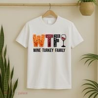 Wtf Wine Turkey Family Funny Thanksgiving T-Shirt thumb 2