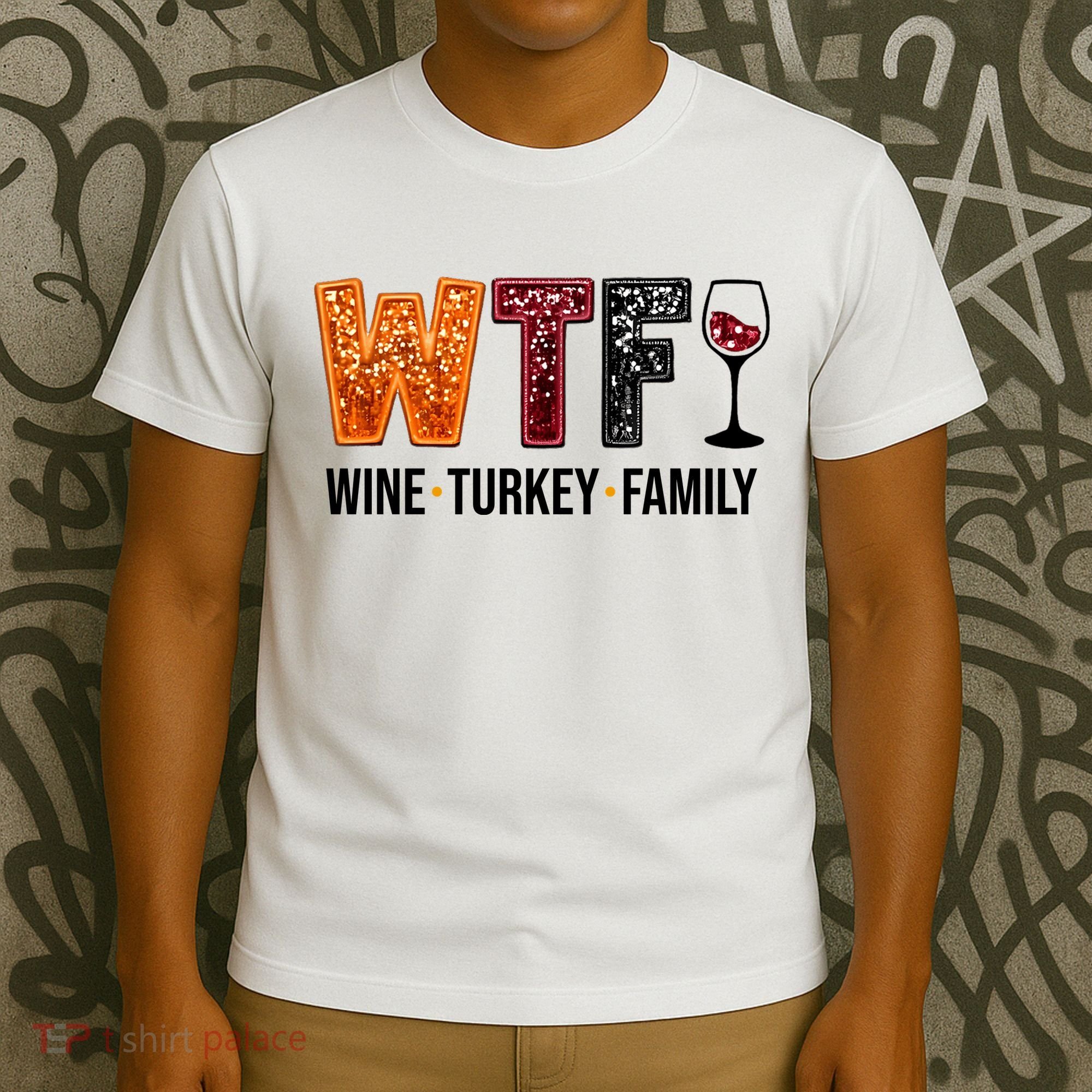 Wtf Wine Turkey Family Funny Thanksgiving T-Shirt