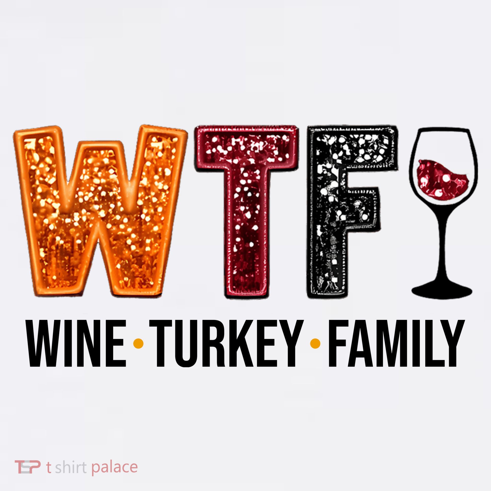 Wtf Wine Turkey Family Funny Thanksgiving Women's Tank Top
