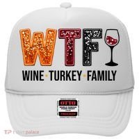 Wtf Wine Turkey Family Funny Thanksgiving Hat thumb 0