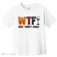 Wtf Wine Turkey Family Funny Thanksgiving Toddler T-Shirt thumb 0