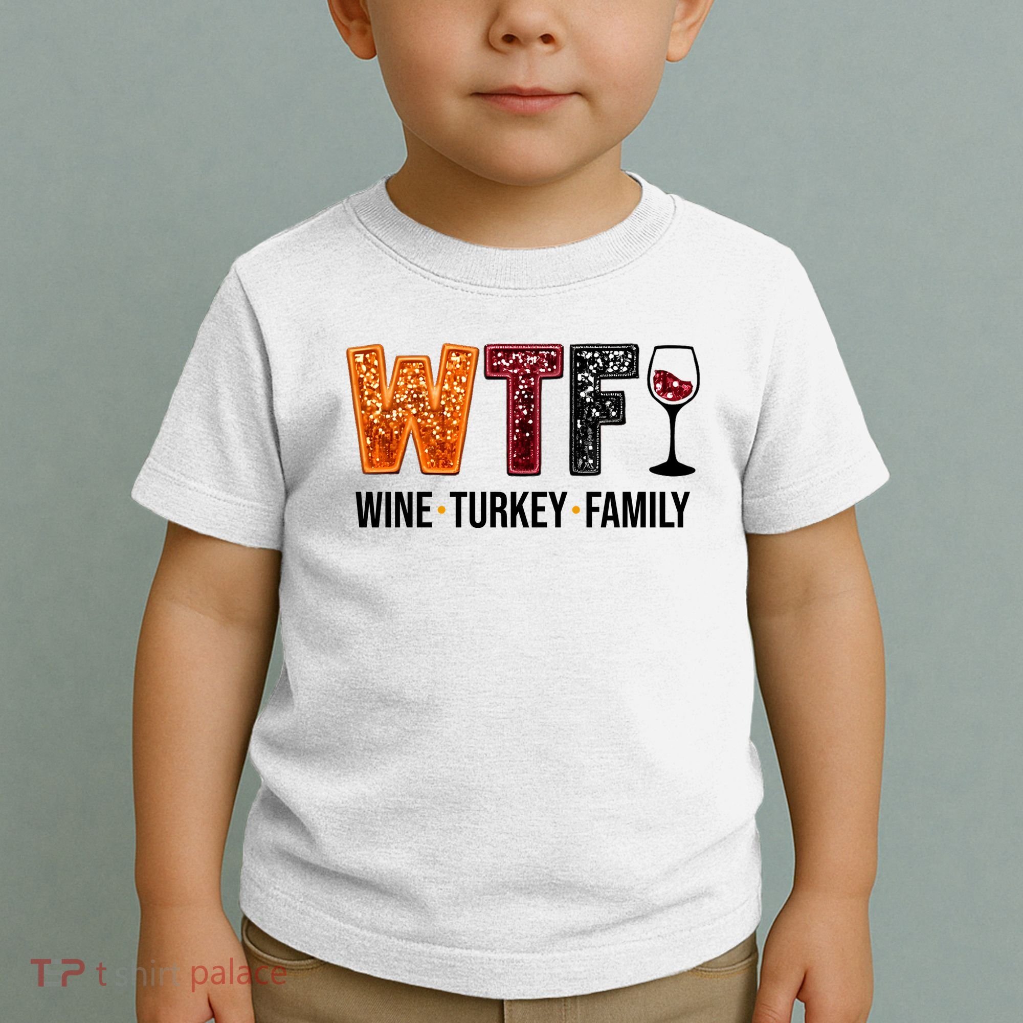 Wtf Wine Turkey Family Funny Thanksgiving Toddler T-Shirt