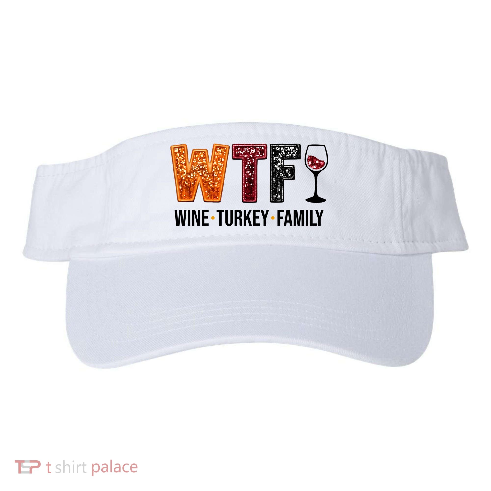 Wtf Wine Turkey Family Funny Thanksgiving Visor