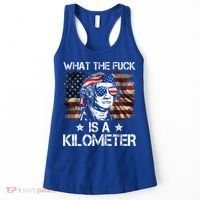 Wtf What The Fuck Is A Kilometer George Washington 4th July Women's Tank Top thumb 0