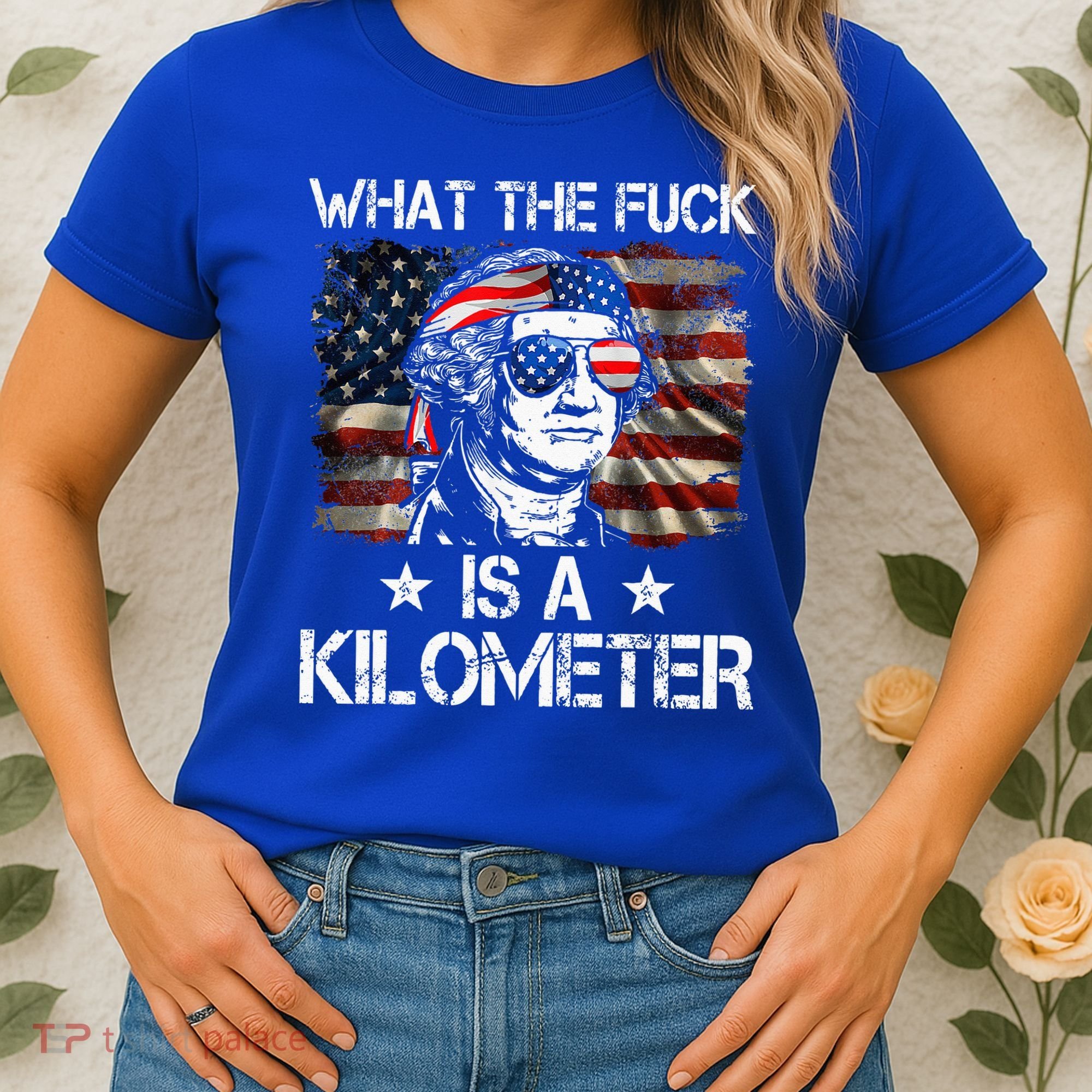 Wtf What The Fuck Is A Kilometer George Washington 4th July Women's T-Shirt